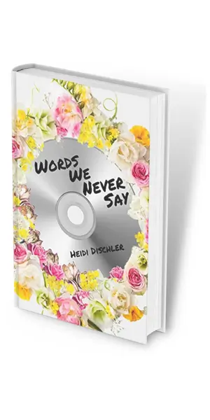 Words We Never Say by Heidi Dischler book