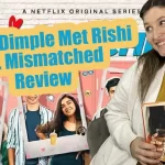 when dimple met rishi vs. mismatched review