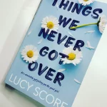 Review Things We Never Got Over by Lucy Score